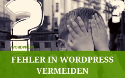 Gastartikel: 15 WordPress-Fehler, die du vermeiden solltest