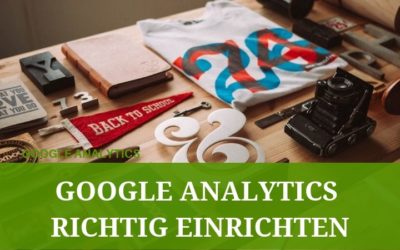 Zehn Tipps zum Einrichten des Google Analytics-Kontos