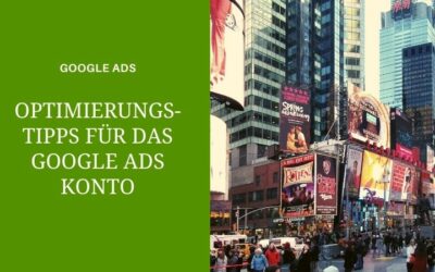 Google Ads Optimierung – erfolgreichere Anzeigenkampagnen bei Google Ads schalten